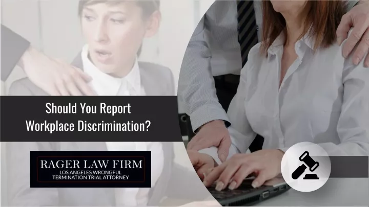 should you report workplace discrimination
