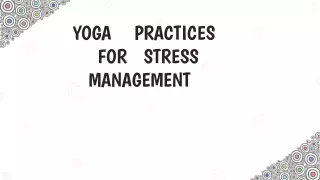 Yoga practices for stress management