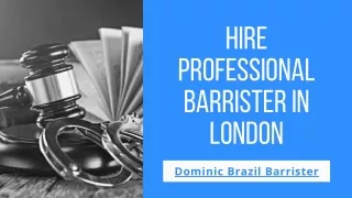 Hire Experienced Barrister In London | Dominic Brazil Barrister