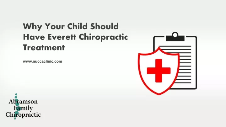 why your child should have everett chiropractic
