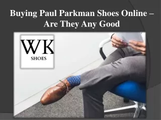 Buying Paul Parkman Shoes Online – Are They Any Good