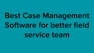 best case management software for better field