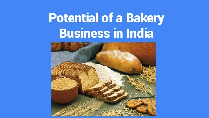 potential of a bakery business in india