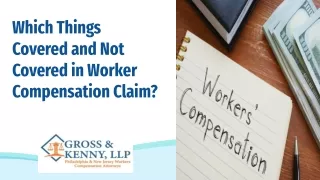 Which Things Covered and Not Covered in Worker Compensation Claim?