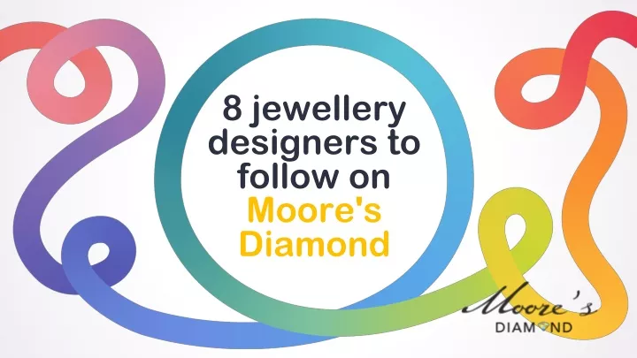 8 jewellery designers to follow on moore s diamond
