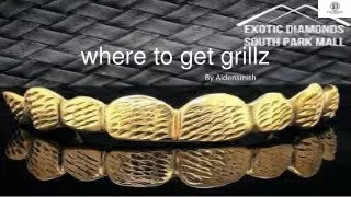 where to get grillz