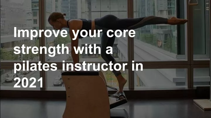 improve your core strength with a pilates