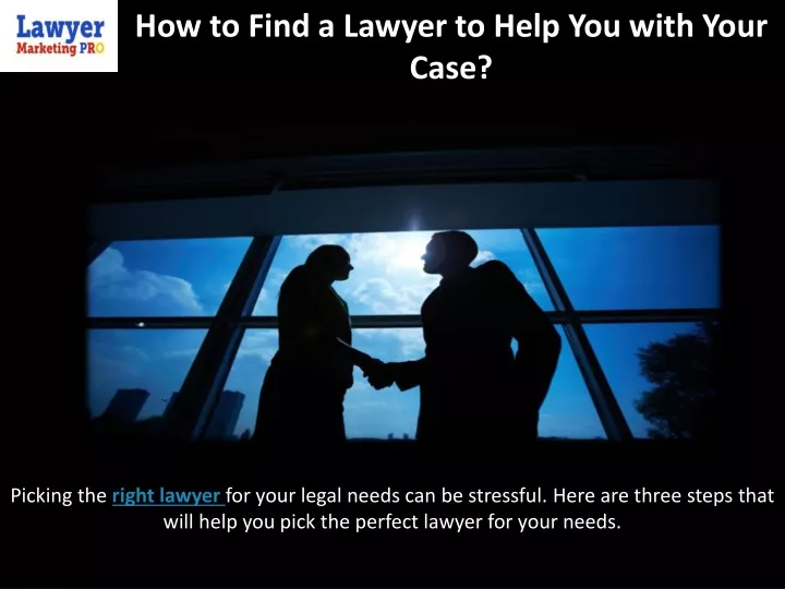 how to find a lawyer to help you with your case
