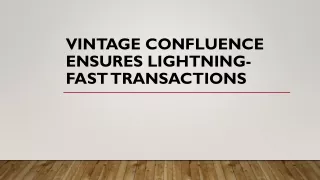 Vintage Confluence Ensures Lightning-Fast Transactions