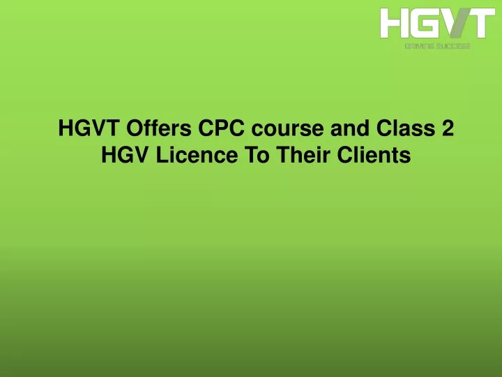 hgvt offers cpc course and class 2 hgv licence