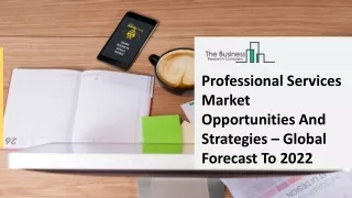 Professional Services Market New Technology, Challenges And Trends Analysis