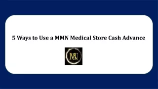 5 Ways to Use a MMN Medical Store Cash Advance