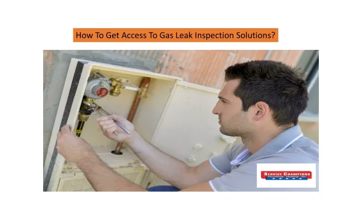 how to get access to gas leak inspection solutions