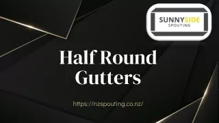 Get Half-Round Gutters From NZ Spouting