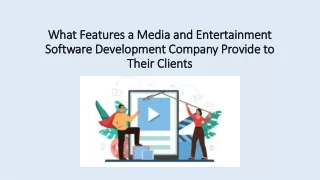 what features a media and entertainment software development company provide to their clients