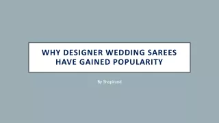 Why Designer Wedding Sarees Have Gained Popularity