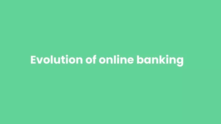 evolution of online banking