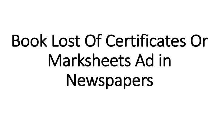 book lost of certificates or marksheets ad in newspapers