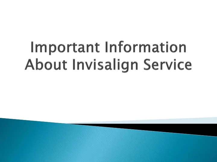 important information about invisalign service