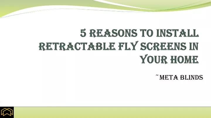 5 reasons to install retractable fly screens in your home