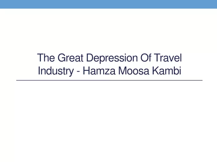 the great depression of travel industry hamza moosa kambi