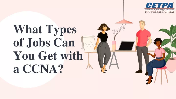what types of jobs can you get with a ccna