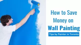 How to Save Money on wall Painting Tips by Painter in Toronto