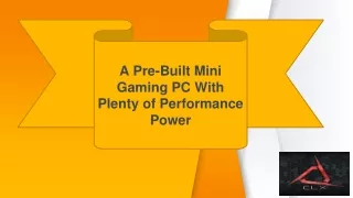 A Pre-Built Mini Gaming PC With Plenty of Performance Power