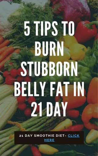 5Tips on how to lose stubborn belly fat