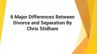 6 major differences between divorce and separation by chris stidham