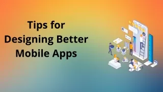 Tips for Designing Better Mobile Apps