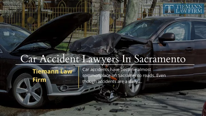 car accident lawyers in sacramento firm though