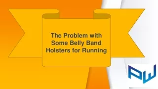 The Problem with Some Belly Band Holsters for Running