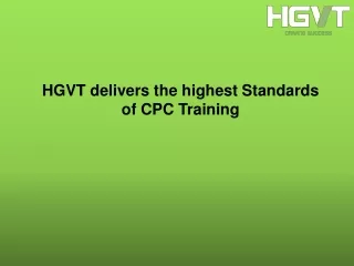 hgvt delivers the highest standards of cpc training