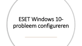 eset windows 10 probleem configureren