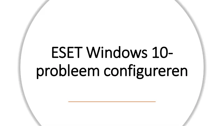 eset windows 10 probleem configureren