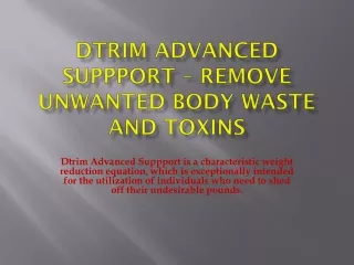 Dtrim Advanced Suppport – Remove Unwanted Body Waste