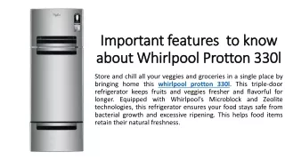 Important features  to know about Whirlpool Protton 330l
