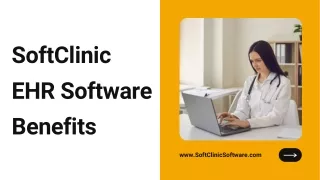 SoftClinic EHR Benefits for Physicians or Healthcare Center