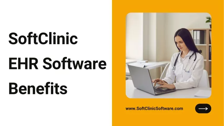 softclinic ehr software benefits