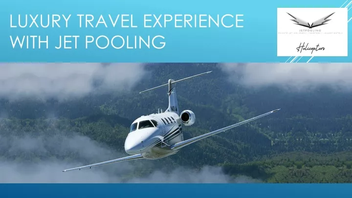 luxury travel experience with jet pooling