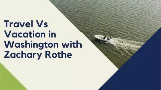 Travel Vs Vacation in Washington with Zachary Rothe