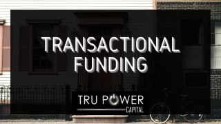 Transactional Funding Double Close for Real Estate - Tru Power Capital