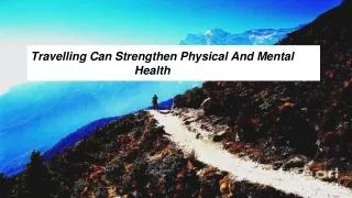 Travelling Can Strengthen Physical And Mental Health