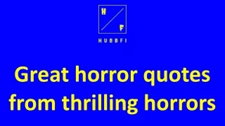 Great horror quotes from thrilling horrors