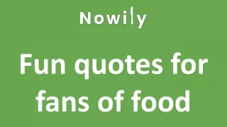 Fun quotes for fans of food