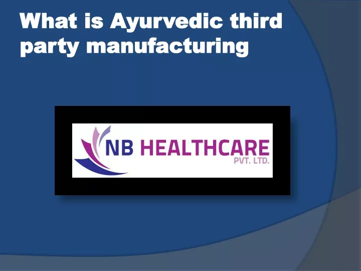 what is ayurvedic third party manufacturing