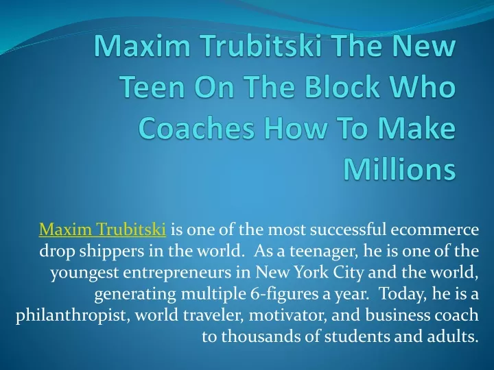 maxim trubitski the new teen on the block who coaches how to make millions