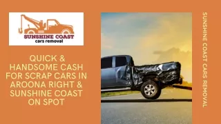 Quick & Handsome Cash for Scrap Cars in Aroona Right & Sunshine Coast on Spot