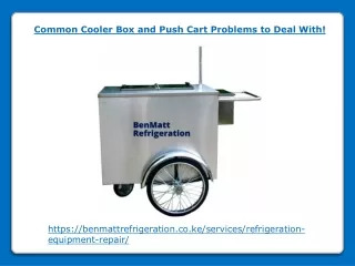 Common Cooler Box and Push Cart Problems to Deal With